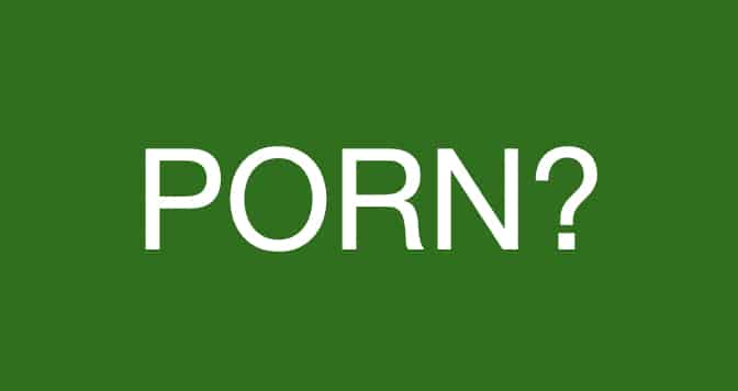 PORN?